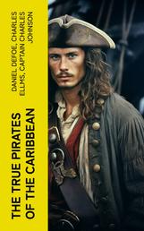 The True Pirates of the Caribbean - History of Piracy & True Accounts of the Most Notorious Pirates