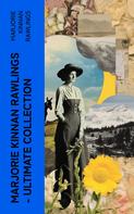 Marjorie Kinnan Rawlings: Marjorie Kinnan Rawlings – Ultimate Collection 