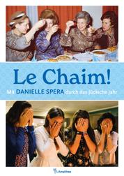 Le Chaim! - Mit Danielle Spera durch das jüdische Jahr