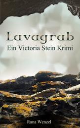 Lavagrab - Ein Victoria Stein Krimi