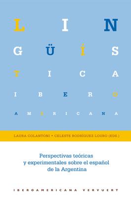 Perspectivas teóricas y experimentales sobre el español de la Argentina