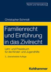 Familienrecht und Einführung in das Zivilrecht - Lehr- und Praxisbuch für die Kinder- und Jugendhilfe