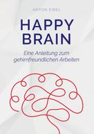 Anton Eibel: Happy Brain 