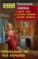 Frank Rehfeld: Mystic Thriller Viererband 4004 - Sammelband mit vier Romanen 