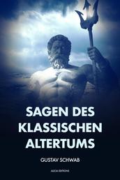Sagen des klassischen Altertums - Vollständige Ausgabe mit Anhang und Fußnoten.