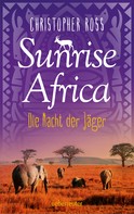 Christopher Ross: Sunrise Africa - Die Nacht der Jäger (Bd. 2) ★★★★