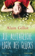 Alain Gillot: Die alltägliche Logik des Glücks ★★★★★