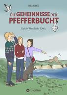 Rhea Hermes: Die Geheimnisse der Pfefferbucht, eine Abenteuergeschichte für Mädchen und Jungen ab 9 Jahre 