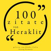 100 Zitate von Heraklit - Sammlung 100 Zitate