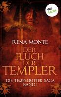 Rena Monte: Die Tempelritter-Saga - Band 1: Der Fluch der Templer ★★★★