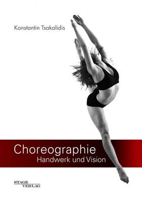 Choreographie - Handwerk und Vision