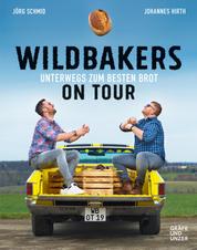 Wildbakers on Tour - Unterwegs zum besten Brot