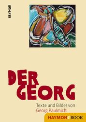 Der Georg - Texte und Bilder