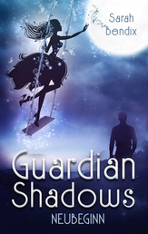 Guardian Shadows - Neubeginn