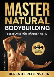 Master Natural Bodybuilding - Bestform für Männer ab 40