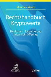 Rechtshandbuch Kryptowerte - Blockchain, Tokenisierung, Initial Coin Offerings