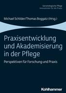 Michael Schilder: Praxisentwicklung und Akademisierung in der Pflege 