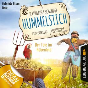 Der Tote im Rübenfeld - Provinzkrimi - Hummelstich, Folge 5 (Ungekürzt)