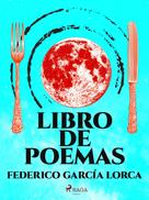 Federico Garcia Lorca: Libro de poemas 