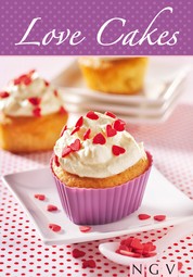 Love Cakes - Die schönsten Rezepte zum Backen von Cupcakes mit Herz