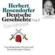 Deutsche Geschichte. Ein Versuch Vol. 07 - Von plänkelnden Fürsten und herannahenden Türken
