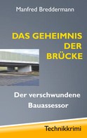 Manfred Breddermann: Das Geheimnis der Brücke 