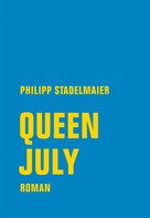 Philipp Stadelmaier: Queen July ★★★★