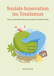 Soziale Innovation im Tourismus - Warum nachhaltige Wirkung Achtsamkeit und Ethik braucht