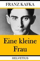 Franz Kafka: Eine kleine Frau ★★★★