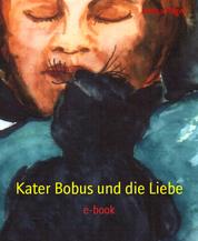Kater Bobus und die Liebe - e-book