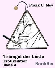 Triangel der Lüste - Band 2 - Erotikedition