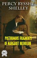 Percy Bysshe Shelley: Posthumous Fragments of Margaret Nicholson 