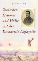 James Norman Hall: Zwischen Himmel und Hölle mit der Escadrille Lafayette 
