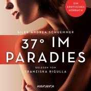 37° im Paradies - Ein erotisches Hörbuch