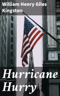 William Henry Giles Kingston: Hurricane Hurry 