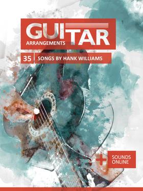 Guitar Arrangements - 35 Songs by Hank Williams
