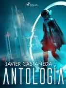 Javier Castañeda: Antología 