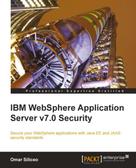 Omar Siliceo: IBM WebSphere Application Server v7.0 Security 