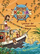 Stephanie Schneider: Unser Kunterboot - Sommer der Geheimnisse ★★★★★