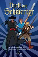 Henning Ahrens: Duell der Schwerter – Drei legendäre Abenteuer von Robin Hood, Zorro und König Artus 