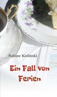 Sabine Kulinski: Ein Fall von Ferien 