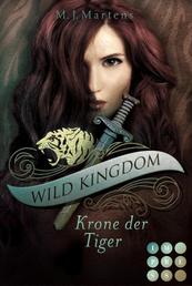Wild Kingdom 2: Krone der Tiger - Fantasy-Liebesroman und Band 2 der süchtig machenden Gestaltwandler-Reihe voll königlicher Intrigen