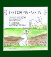 The Corona Rabbits - Understanding the Corona Crisis - A Story for Kindergarten Kids
