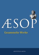 Aesop: Aesop - Gesammelte Werke 