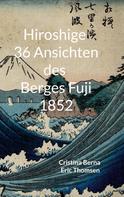 Cristina Berna: Hiroshige 36 Ansichten des Berges Fuji 1852 