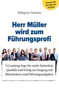Pellegrino Tornetta: Herr Müller wird zum Führungsprofi 