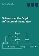 Gunther Schiefer: Sicherer mobiler Zugriff auf Unternehmensdaten 