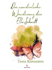 Die wunderliche Wanderung der Elli Schmitt