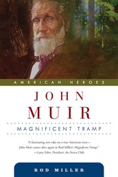 John Muir - Magnificent Tramp