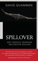 Spillover - Der tierische Ursprung weltweiter Seuchen